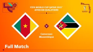 Cameroon v Mozambique | FIFA World Cup Qatar 2022 Qualifier | Full Match