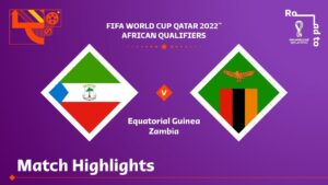 Equatorial Guinea v Zambia | FIFA World Cup Qatar 2022 Qualifier | Match Highlights