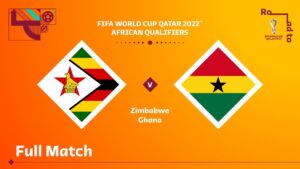 Zimbabwe v Ghana | FIFA World Cup Qatar 2022 Qualifier | Full Match