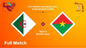 Algeria v Burkina Faso | FIFA World Cup Qatar 2022 Qualifier | Full Match