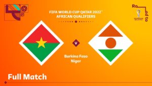 Burkina Faso v Niger | FIFA World Cup Qatar 2022 Qualifier | Full Match