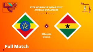 Ethiopia v Ghana | FIFA World Cup Qatar 2022 Qualifier | Full Match