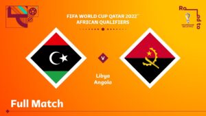 Libya v Angola | FIFA World Cup Qatar 2022 Qualifier | Full Match