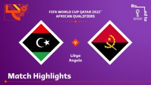 Libya v Angola | FIFA World Cup Qatar 2022 Qualifier | Match Highlights