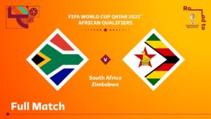 South Africa v Zimbabwe | FIFA World Cup Qatar 2022 Qualifier | Full Match