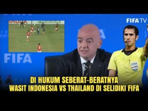 DAPAT HUKUMAN BERAT!!! Wasit Timmas Indonesia Vs Thailand Di Selidiki FIFA...