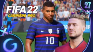 FIFA 22 : CARRIÈRE PRO FR #27 - En Équipe de France !