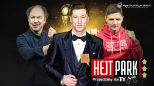 HEJT PARK - PRZEJDŹMY NA TY 280: LEWANDOWSKI WYGRAŁ PLEBISCYT FIFA THE BEST! - SMOKOWSKI, ROKI I POL