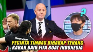 KABAR BAIK TIMNAS INDONESIA! FIFA Beri Angin Segar Indonesia Bisa Juara Jika Thailand Terbukti..