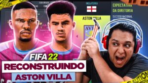 RECONSTRUINDO O ASTON VILLA!!! FIFA 22 Modo Carreira!! 🏆🔥