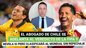 🚨El abogado de Chile se adelanta al veredicto de la FIFA y revela si Perú clasificará sin repechaje🤔