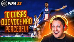 10 COISAS DO FIFA 23 QUE VOCÊ NÃO VIU!! Novos Estádios e MAIS!! 😍🔥