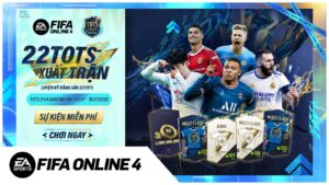 100% Trải Nghiệm Miễn Phí Dàn Sao 22TOTS Tại Sự Kiện 22TOTS Xuất Trận | FIFA Online 4