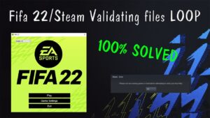 HOW TO FIX FIFA 22/STEAM VALIDATING FILES LOOP