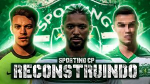 FIFA 22 | RECONSTRUINDO O SPORTING CP! | Modo Carreira