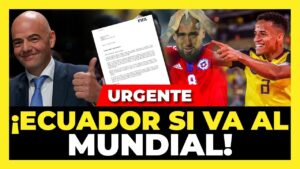 FIFA CONFIRMÓ NUEVAMENTE A ECUADOR EN EL MUNDIAL, CHILE LO MIRARÁ POR TV 🇪🇨🏆