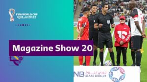 FIFA World Cup Qatar 2022 Magazine Show | Episode 20