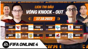[FIFAE CONTINENTAL CUP 2022] [VÒNG KNOCK-OUT NGÀY 17/10]
