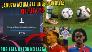 La Nueva Actualizacion de Plantillas de FIFA 23 ¡No llega por esta Razón!