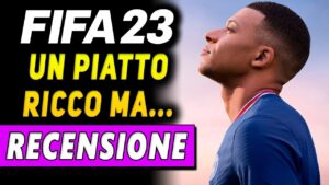 FIFA 23 ★ RECENSIONE ► Un piatto molto ricco ma...