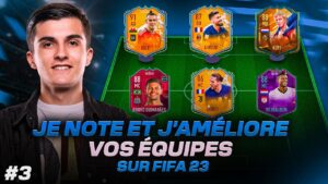 JE NOTE ET J'AMELIORE VOS EQUIPES SUR FIFA 23 ! EPISODE 3 !