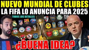🚨OFICIAL: La FIFA ANUNCIA NUEVO MUNDIAL de CLUBES para 2025 - ASÍ SERÍA el TORNEO ¿BUENA IDEA?