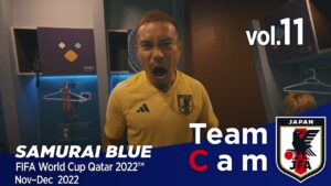 Team Cam vol.11｜2度目の強豪撃破 スペイン戦の舞台裏｜FIFA World Cup Qatar 2022™ Nov-Dec 2022