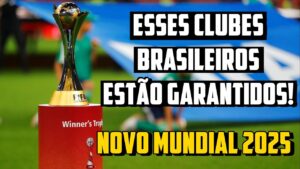 FIFA anuncia CLUBES BRASILEIROS GARANTIDOS no NOVO MUNDIAL de CLUBES em 2025! Veja QUAIS!