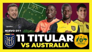 Mi Alineación de Ecuador vs Australia | Amistoso Fecha FIFA de marzo 🇪🇨🏆