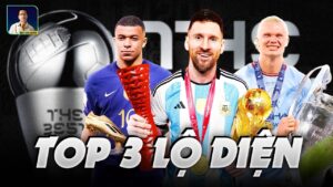 TOP 3 FIFA THE BEST 2023: SỰ XUẤT HIỆN BẤT NGỜ CỦA MESSI BÊN CẠNH HAALAND VÀ MBAPPE